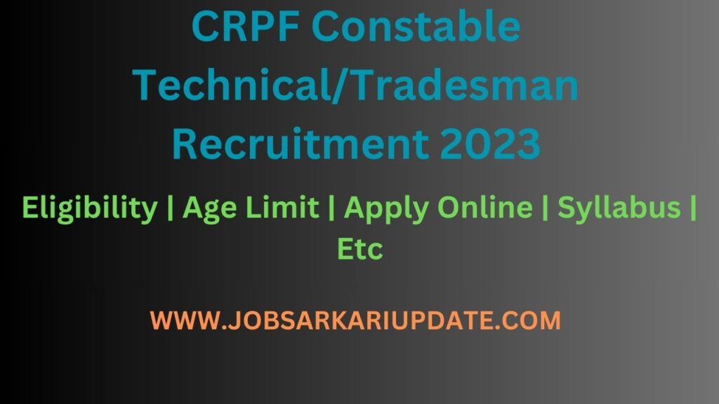 CRPF Constable Technical/Tradesman Recruitment 2023