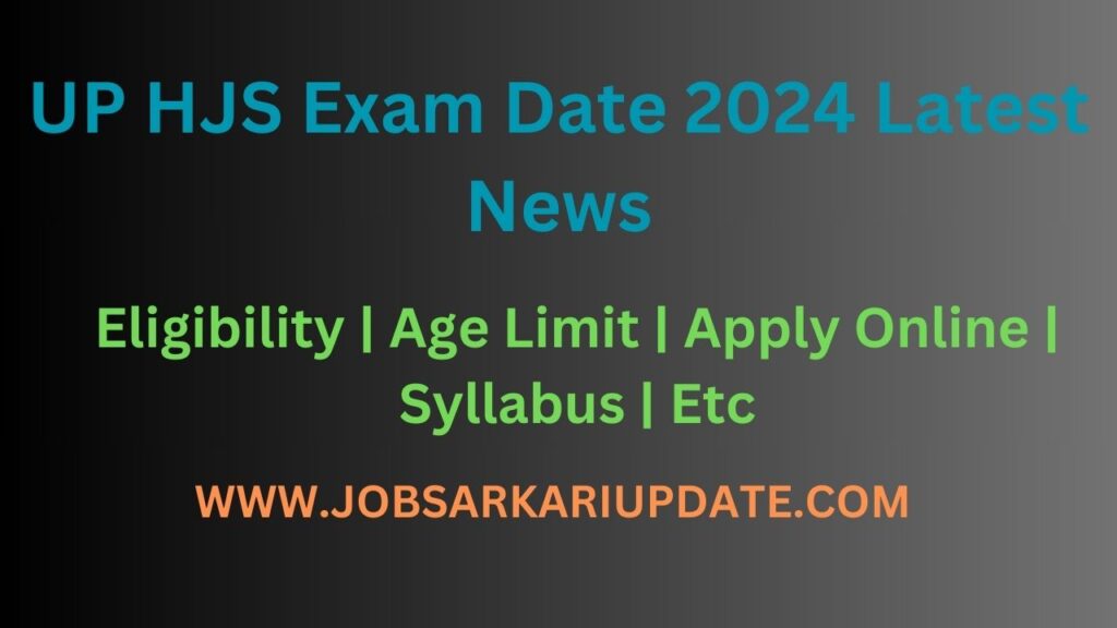 UP HJS Exam Date 2024 Latest News