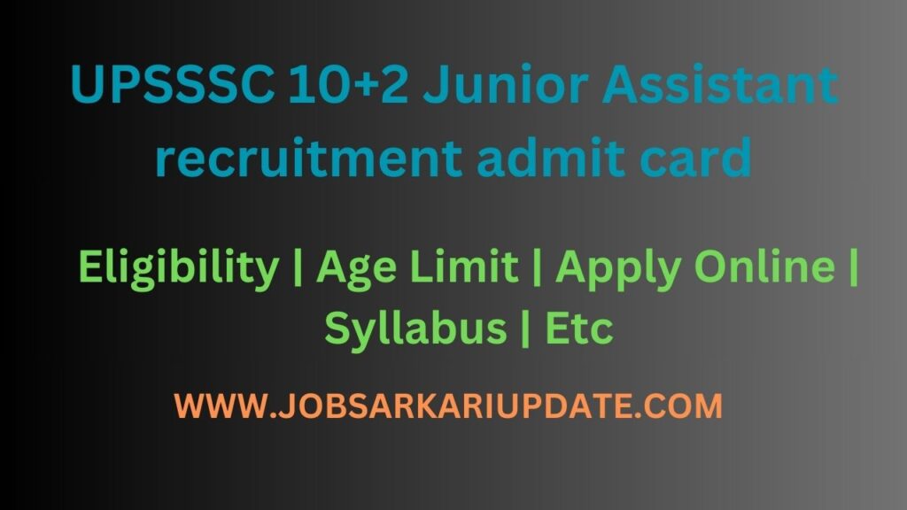 UPSSSC 10+2 Junior Assistant recruitment admit card