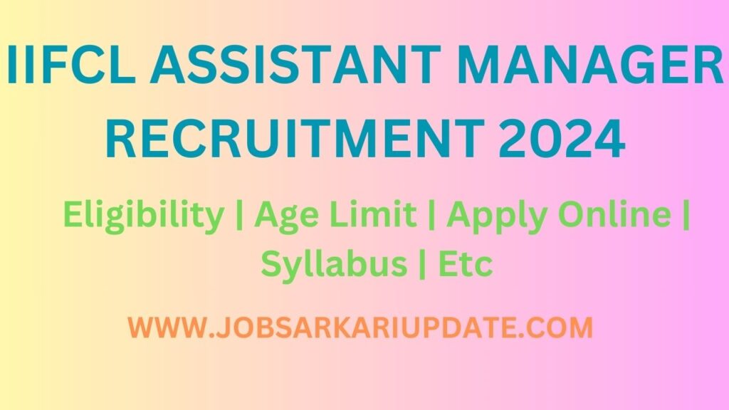 IIFCL Assistant Manager Recruitment 2024