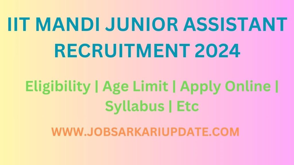 IIT Mandi Junior Assistant Recruitment 2024