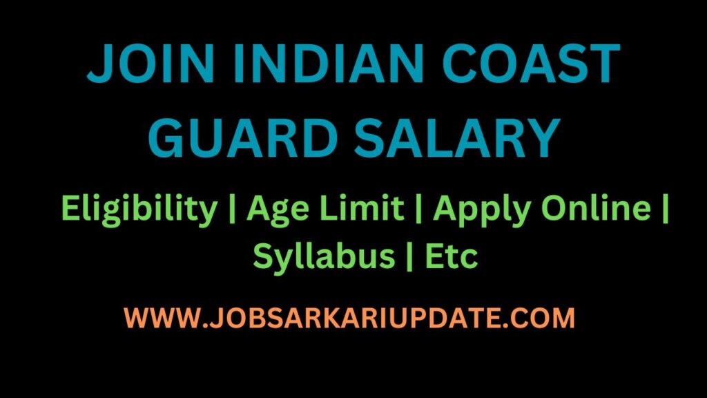 Join Indian Coast Guard Salary