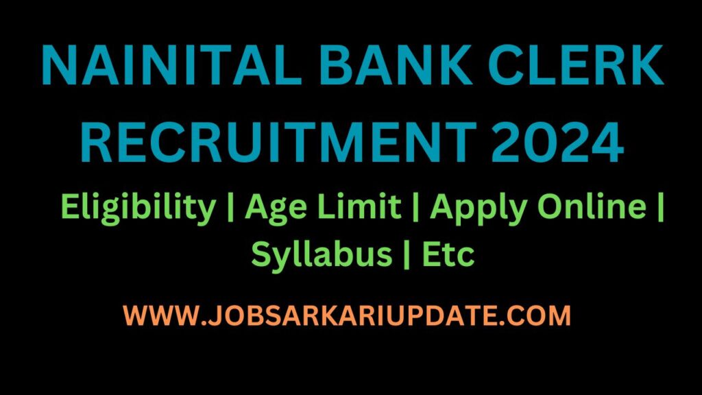 Apply now for the Nainital Bank Clerk Recruitment 2024. Explore eligibility criteria, important dates, and application details.