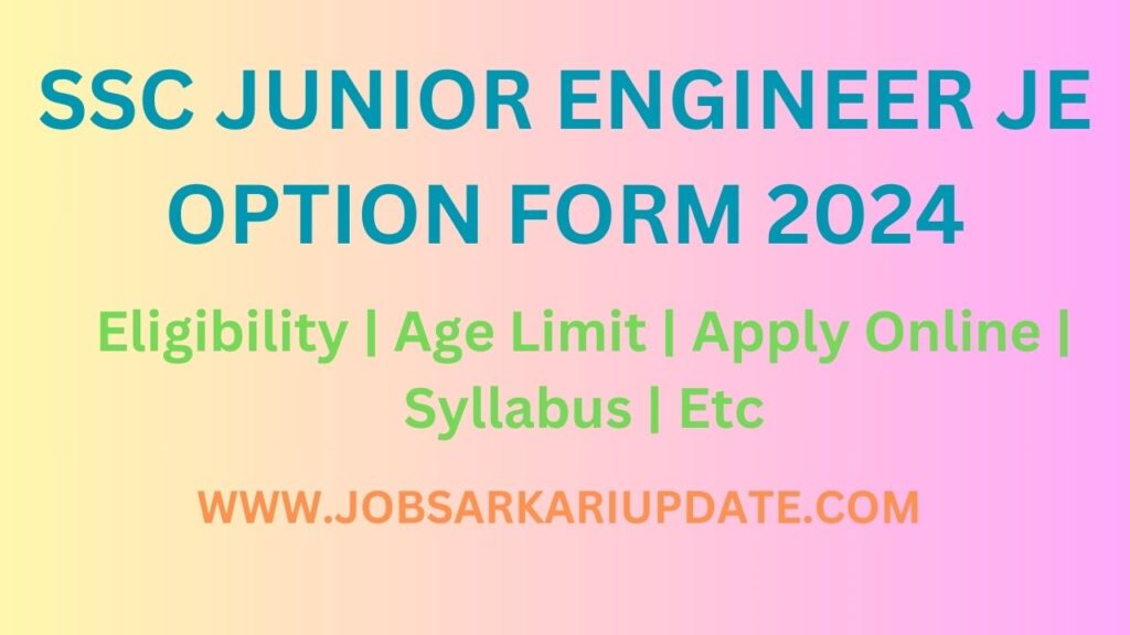 SSC Junior Engineer JE Option Form 2024